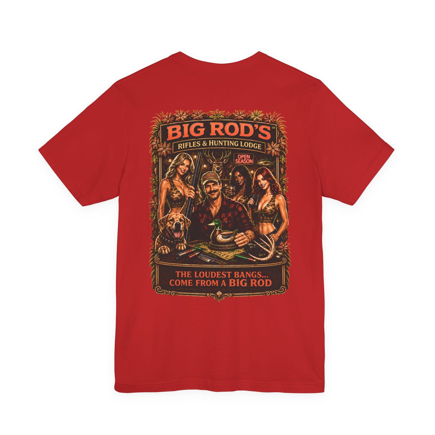 BIG ROD'S Rifles & Hunting Lodge | THE LOUDEST BANGS... COME FROM A BIG ROD - T-Shirt (Dark Colors)