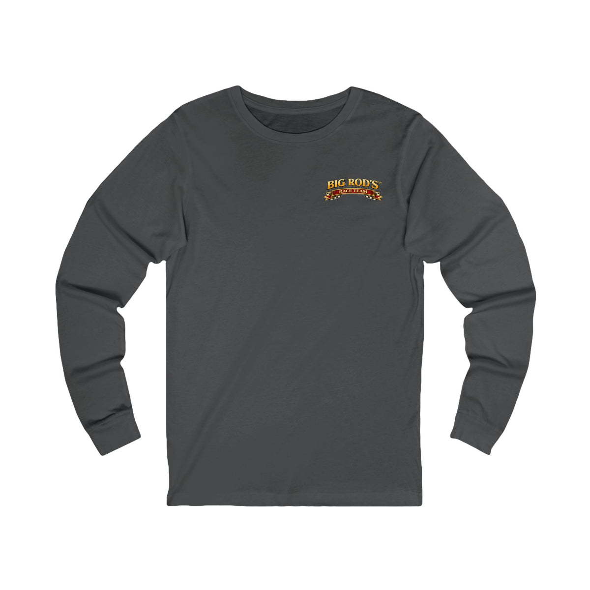 BIG ROD'S Race Team | YOU'LL OWN VICTORY LANE... WHEN YOU'RE STEERING A BIG ROD - Long Sleeve (Dark Colors)