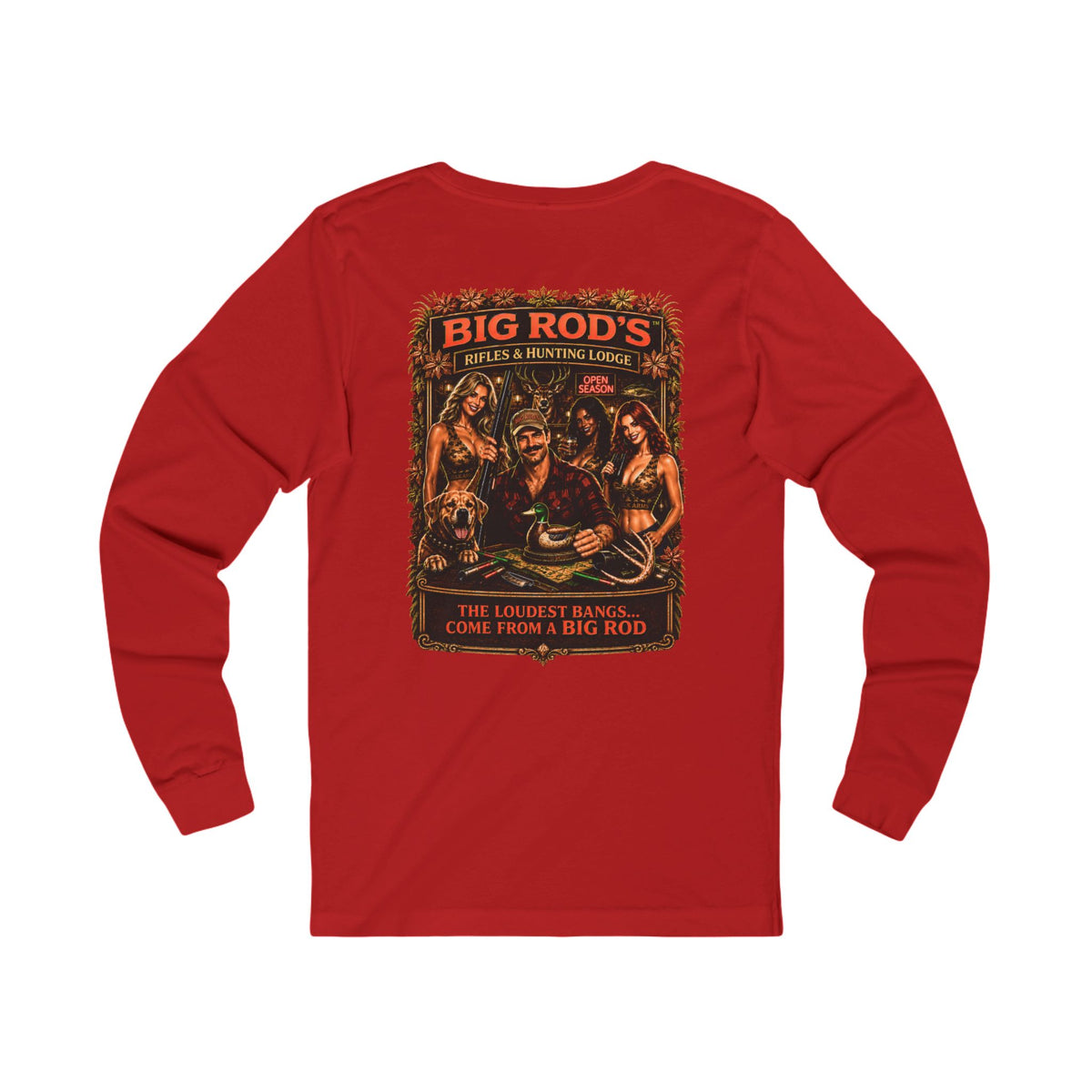 BIG ROD'S Rifles & Hunting Lodge | THE LOUDEST BANGS... COME FROM A BIG ROD - Long Sleeve (Dark Colors)