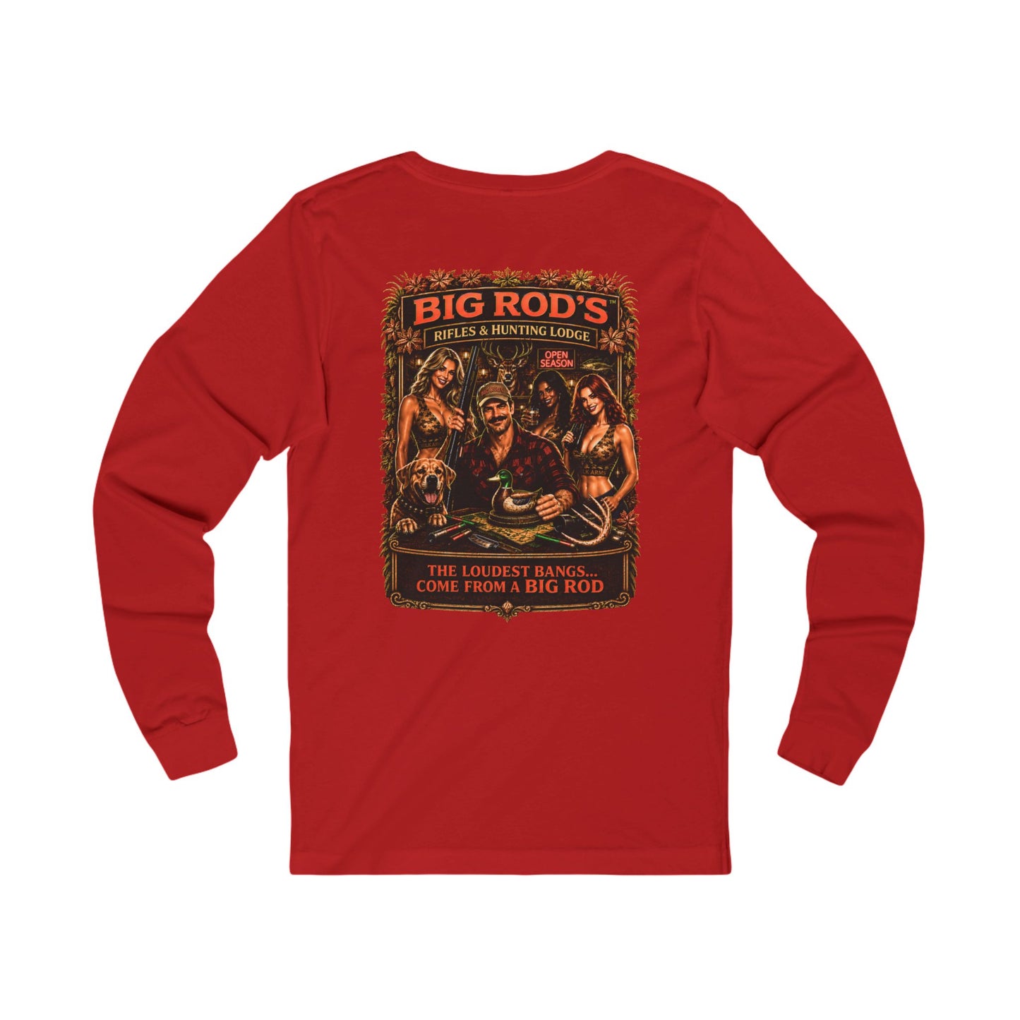 BIG ROD'S Rifles & Hunting Lodge | THE LOUDEST BANGS... COME FROM A BIG ROD - Long Sleeve (Dark Colors)