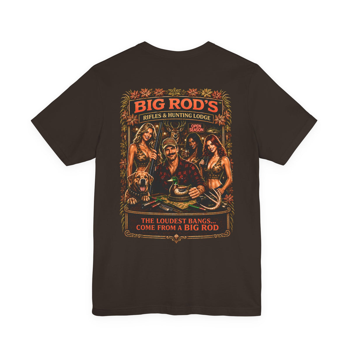 BIG ROD'S Rifles & Hunting Lodge | THE LOUDEST BANGS... COME FROM A BIG ROD - T-Shirt (Dark Colors)