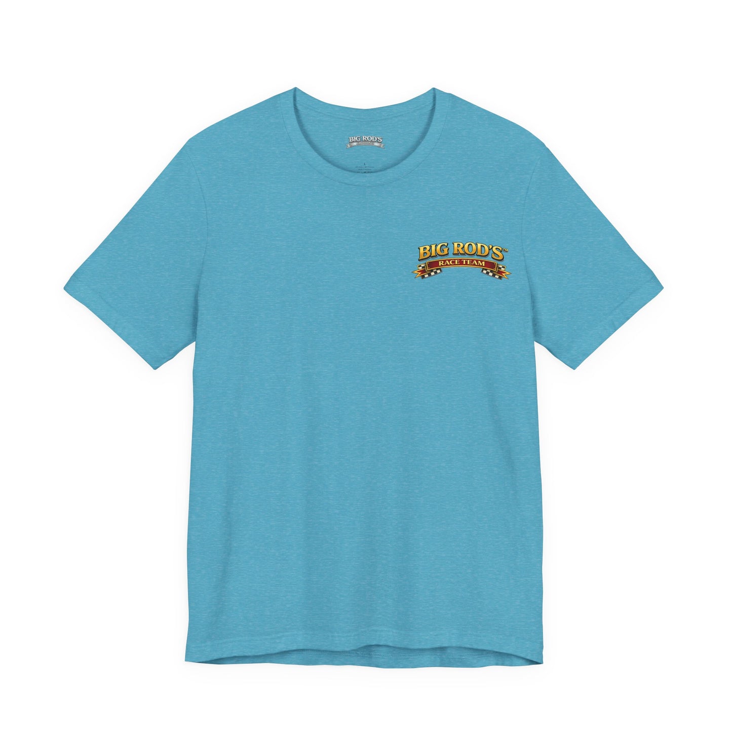 BIG ROD'S Race Team | YOU'LL OWN VICTORY LANE... WHEN YOU'RE STEERING A BIG ROD - T-Shirt (Light Colors)