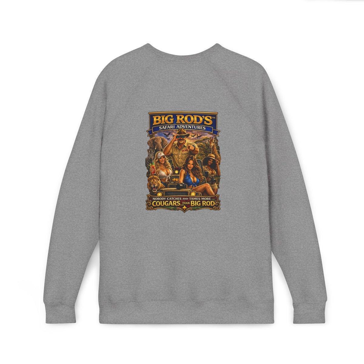 BIG ROD'S Safari Adventures | HOT Cougars & Making them Purrr - Fleece Sweatshirt (Only Dark Colors)