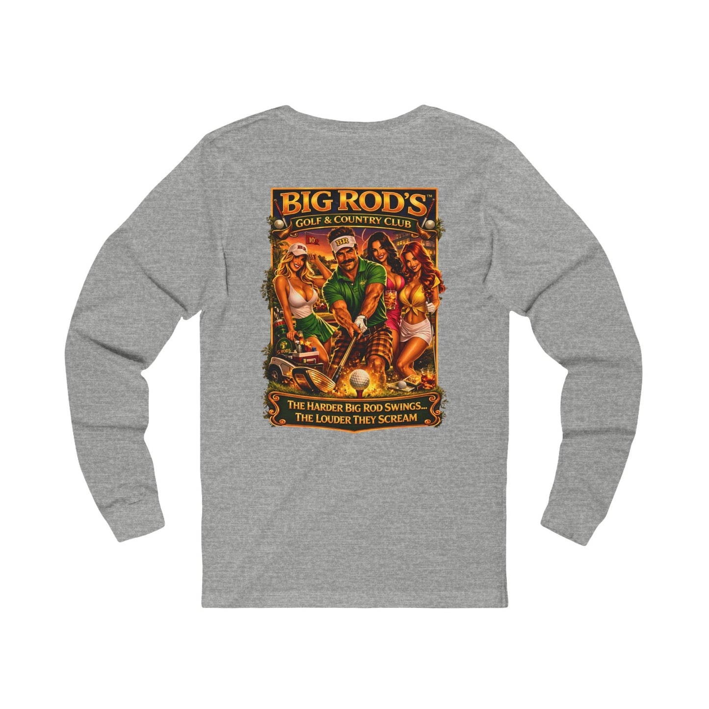 BIG ROD'S Golf & Country Club | HOT Foursome / Swinging Hard and Loud - Long Sleeve (Light Colors)