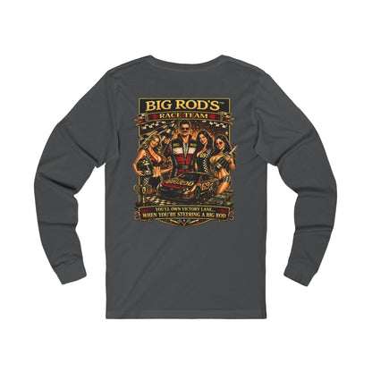BIG ROD'S Race Team | YOU'LL OWN VICTORY LANE... WHEN YOU'RE STEERING A BIG ROD - Long Sleeve (Dark Colors)