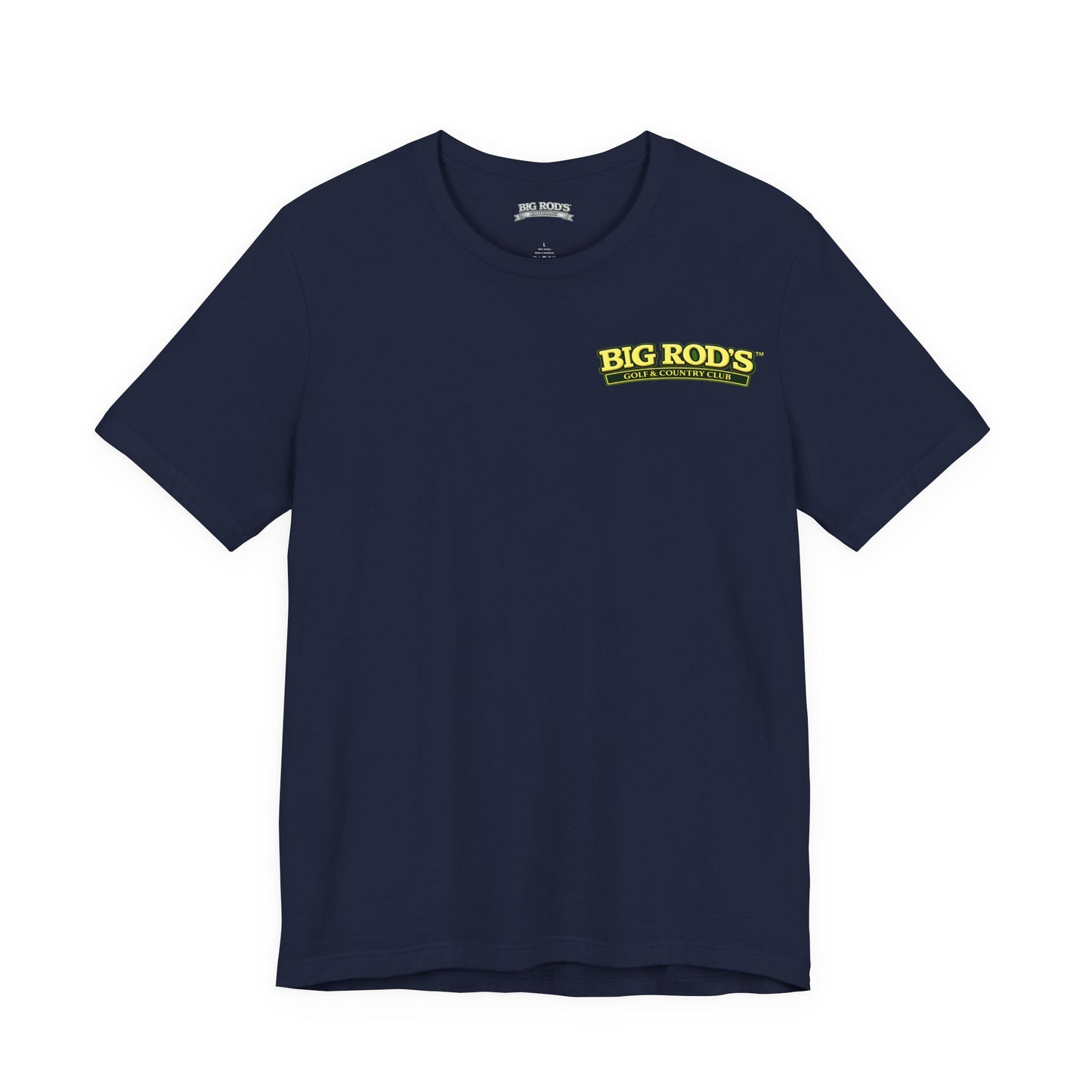 BIG ROD'S Golf & Country Club | YOU WON'T NEED A MULLIGAN... WHEN YOU'RE SWINGING A BIG ROD - T-Shirt (Dark Colors)