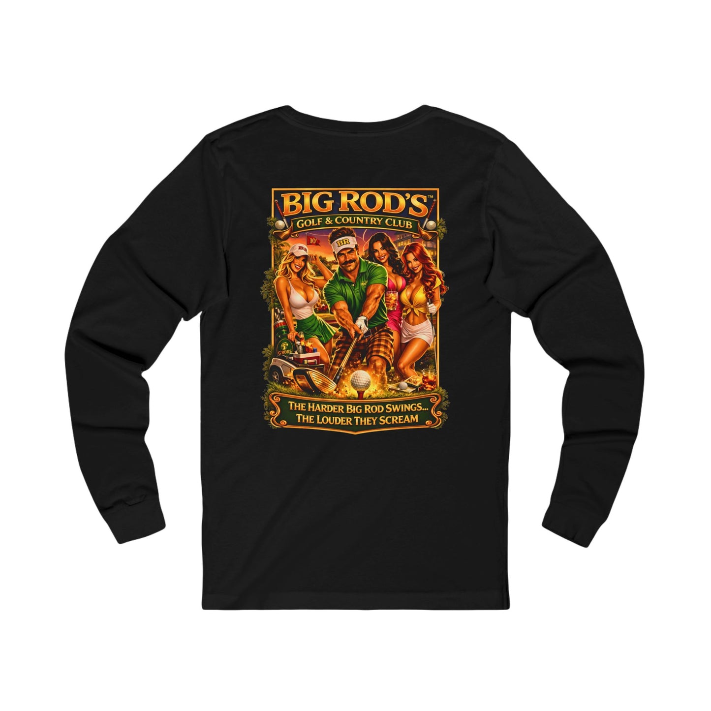 BIG ROD'S Golf & Country Club | HOT Foursome / Swinging Hard and Loud - Long Sleeve (Dark Colors)