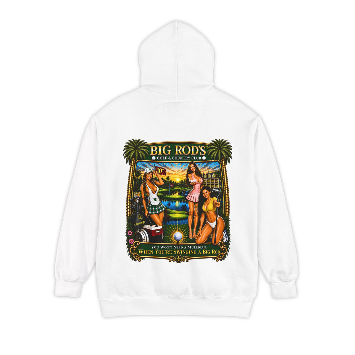 BIG ROD'S Golf & Country Club | YOU WON'T NEED A MULLIGAN... WHEN YOU'RE SWINGING A BIG ROD - Hoodie (White)
