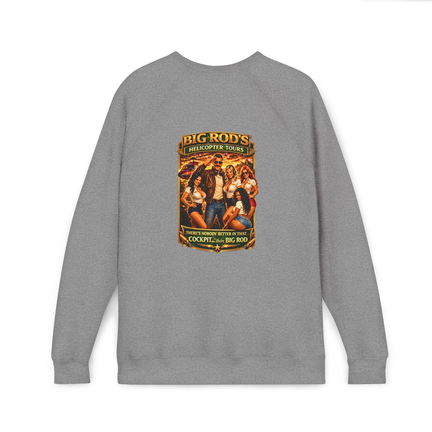 BIG ROD'S Helicopter Tours | HOT Flight Crew & Owning that Cockpit - Fleece Sweatshirt (Only Dark Colors)