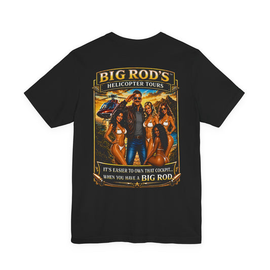 BIG ROD'S Helicopter Tours | IT'S EASIER TO OWN THAT COCKPIT... WHEN YOU HAVE A BIG ROD - T-Shirt (Dark Colors)