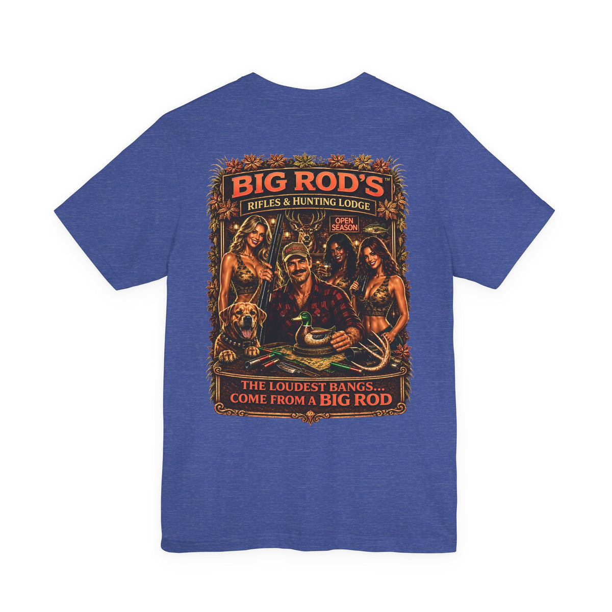 BIG ROD'S Rifles & Hunting Lodge | THE LOUDEST BANGS... COME FROM A BIG ROD - T-Shirt (Dark Colors)