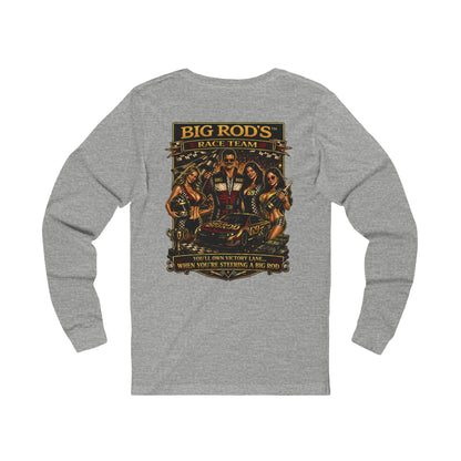 BIG ROD'S Race Team | YOU'LL OWN VICTORY LANE... WHEN YOU'RE STEERING A BIG ROD - Long Sleeve (Light Colors)