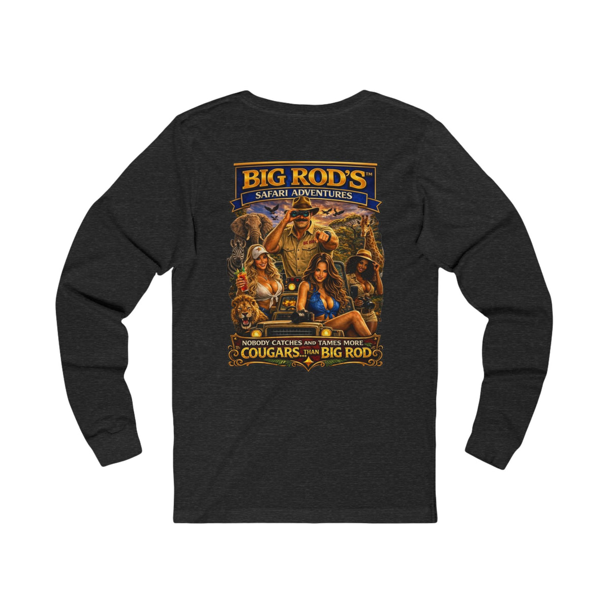 BIG ROD'S Safari Adventures | HOT Cougars & Making them Purrr - Long Sleeve (Dark Colors)