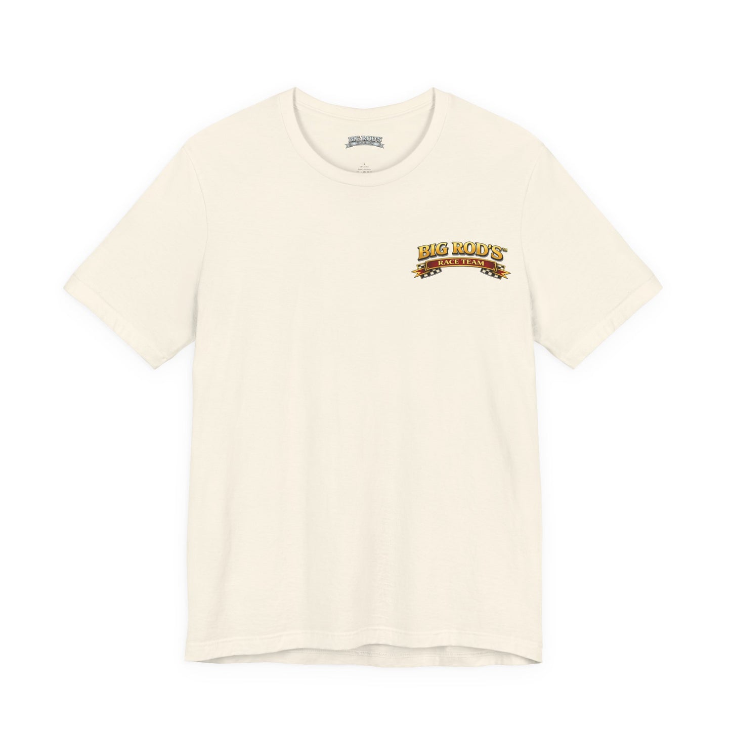 BIG ROD'S Race Team | YOU'LL OWN VICTORY LANE... WHEN YOU'RE STEERING A BIG ROD - T-Shirt (Light Colors)