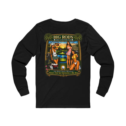 BIG ROD'S Golf & Country Club | YOU WON'T NEED A MULLIGAN... WHEN YOU'RE SWINGING A BIG ROD - Long Sleeve (Dark Colors)
