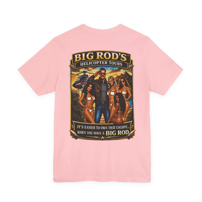 BIG ROD'S Helicopter Tours | IT'S EASIER TO OWN THAT COCKPIT... WHEN YOU HAVE A BIG ROD - T-Shirt (Light Colors)