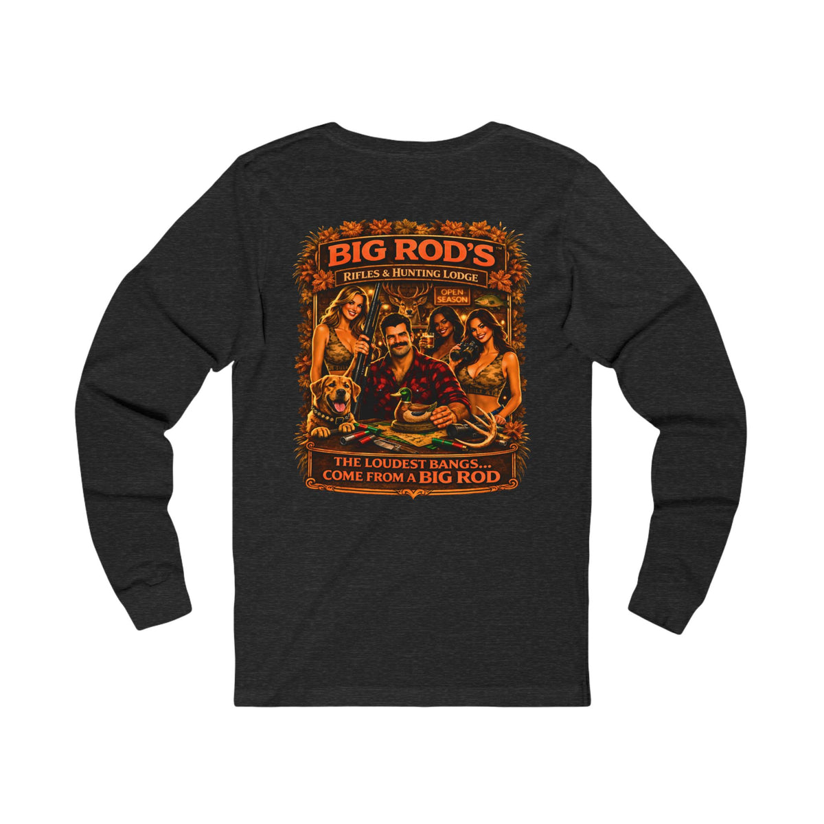 BIG ROD'S Rifles & Hunting Lodge | HOT Camo and Loud Bangs - Long Sleeve (Dark Colors)