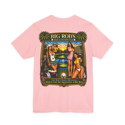 BIG ROD'S Golf & Country Club | YOU WON'T NEED A MULLIGAN... WHEN YOU'RE SWINGING A BIG ROD - T-Shirt (Light Colors)