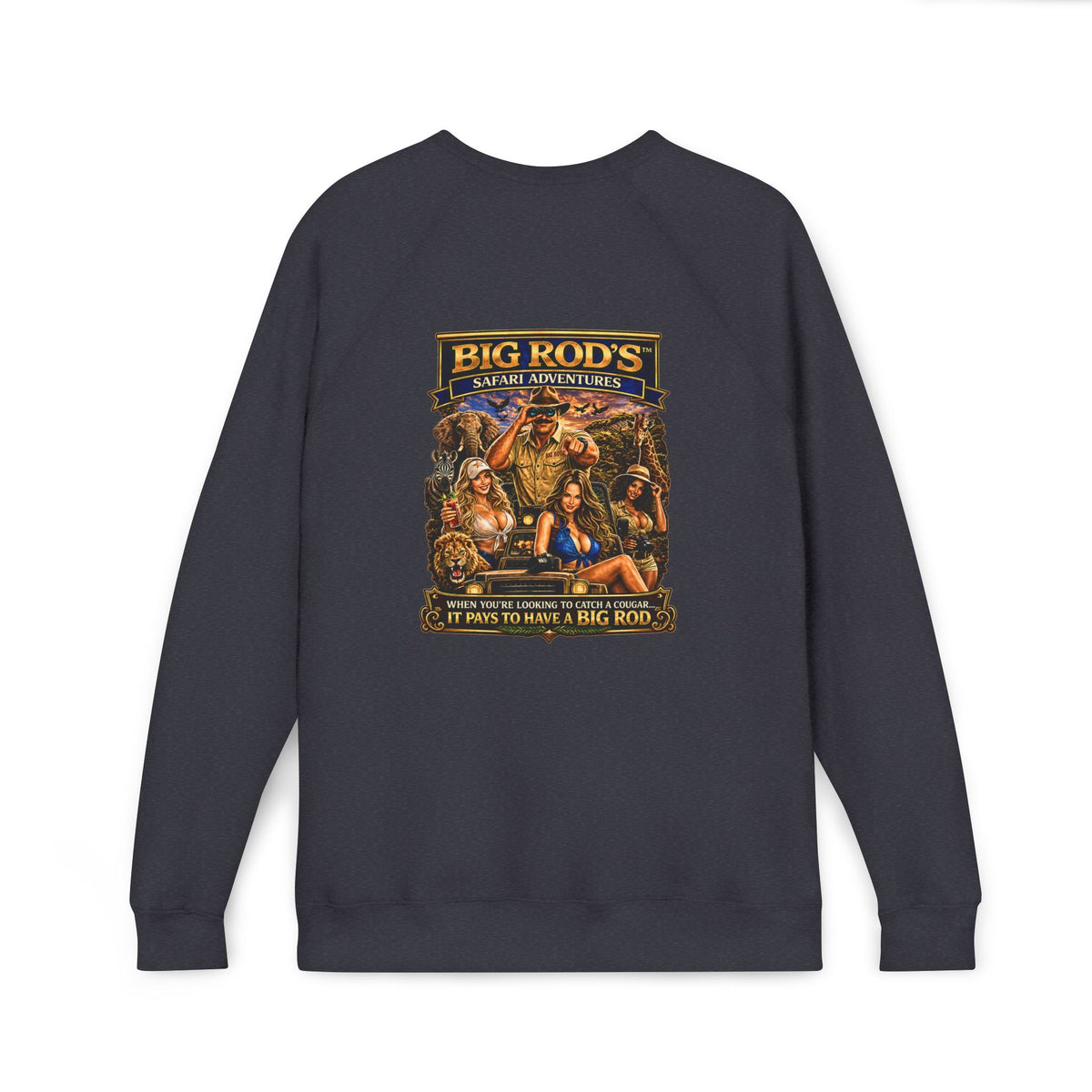 BIG ROD'S Safari Adventures | WHEN YOU'RE LOOKING TO CATCH A COUGAR... IT PAYS TO HAVE A BIG ROD - Fleece Sweatshirt (Only Dark Colors)