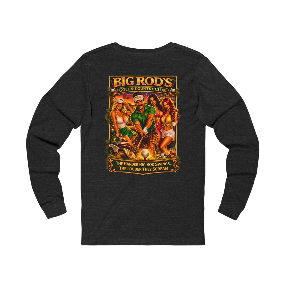 BIG ROD'S Golf & Country Club | HOT Foursome / Swinging Hard and Loud - Long Sleeve (Dark Colors)