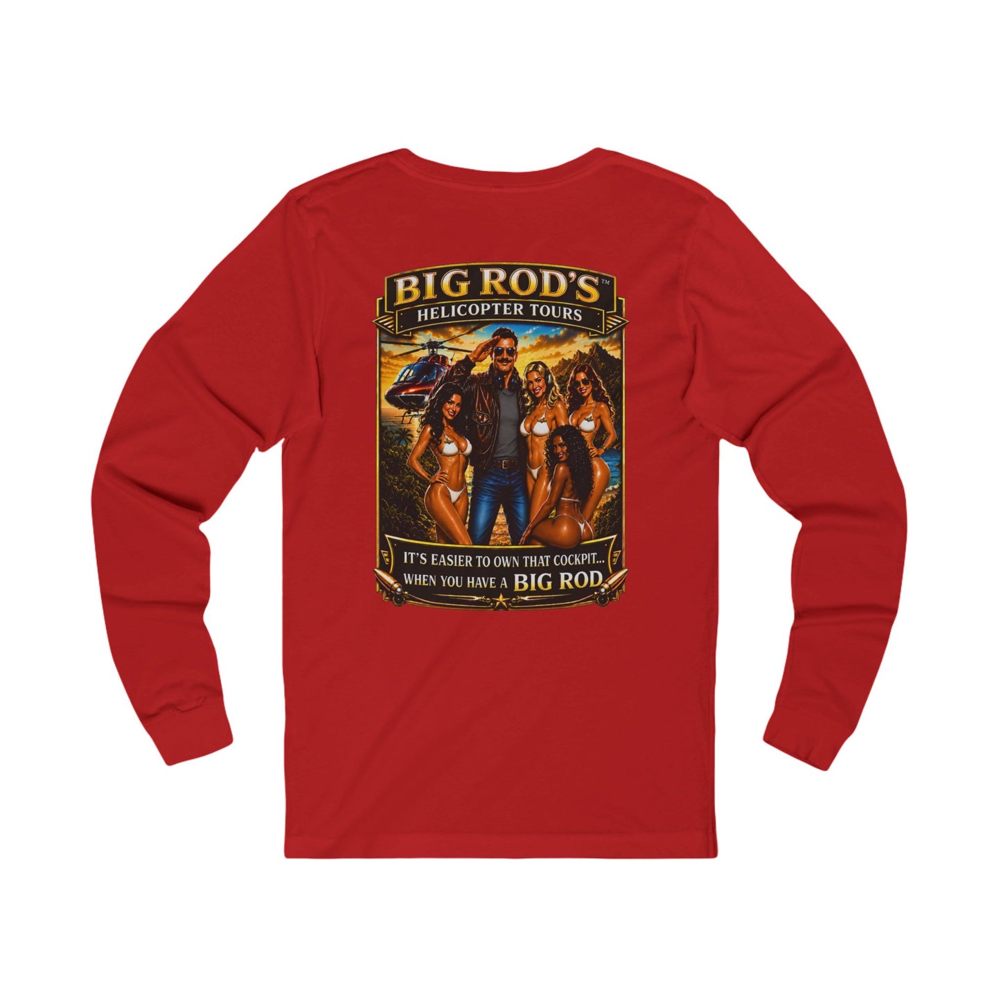 BIG ROD'S Helicopter Tours | IT'S EASIER TO OWN THAT COCKPIT... WHEN YOU HAVE A BIG ROD - Long Sleeve (Dark Colors)