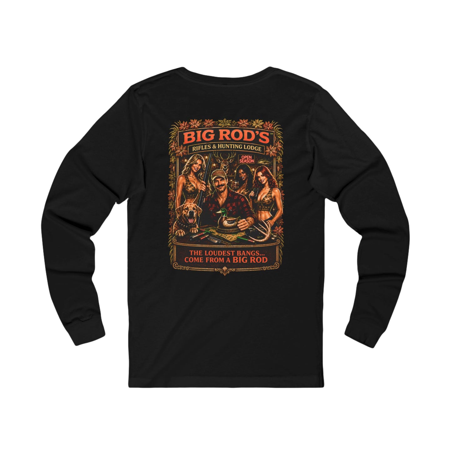 BIG ROD'S Rifles & Hunting Lodge | THE LOUDEST BANGS... COME FROM A BIG ROD - Long Sleeve (Dark Colors)