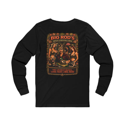 BIG ROD'S Rifles & Hunting Lodge | THE LOUDEST BANGS... COME FROM A BIG ROD - Long Sleeve (Dark Colors)