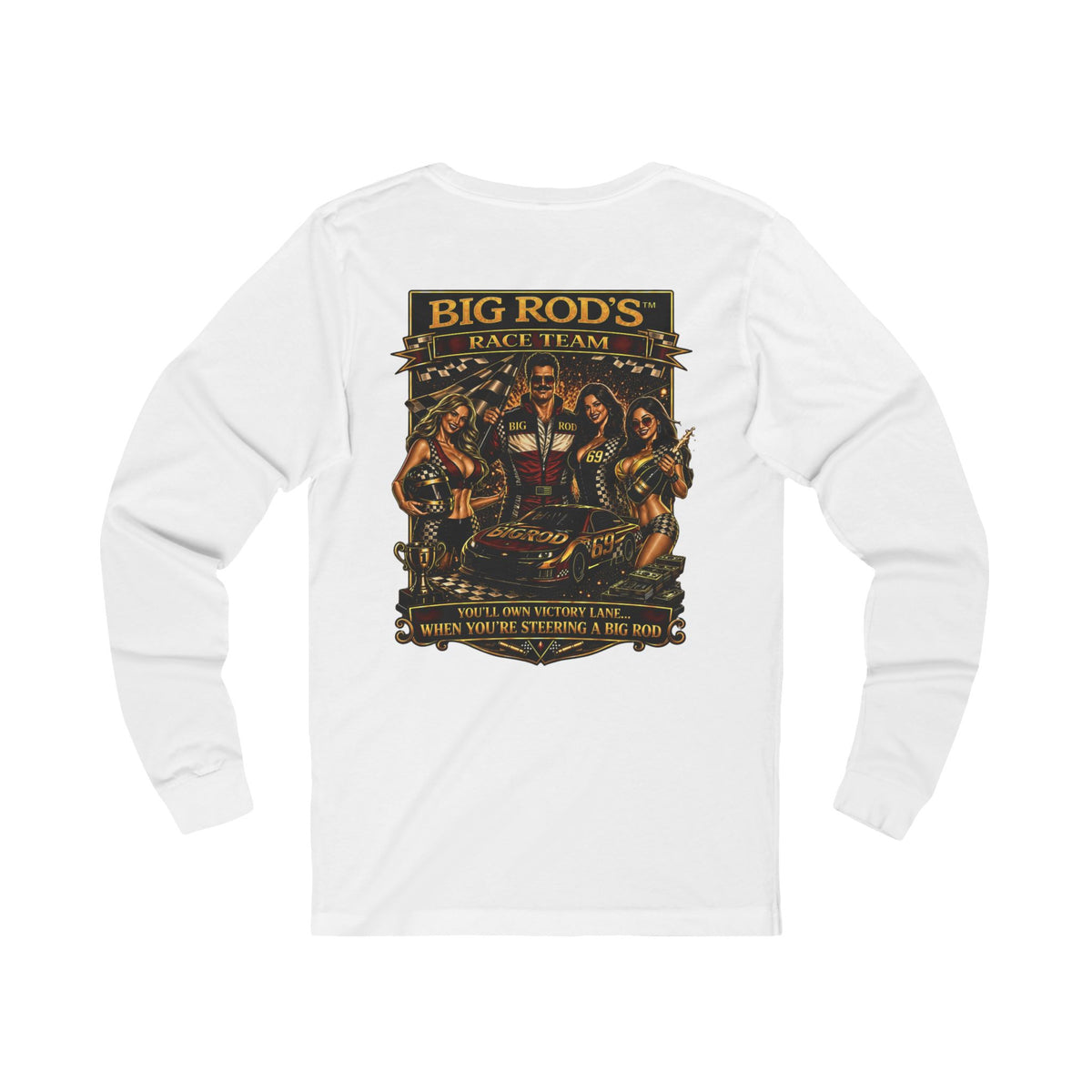 BIG ROD'S Race Team | YOU'LL OWN VICTORY LANE... WHEN YOU'RE STEERING A BIG ROD - Long Sleeve (Light Colors)