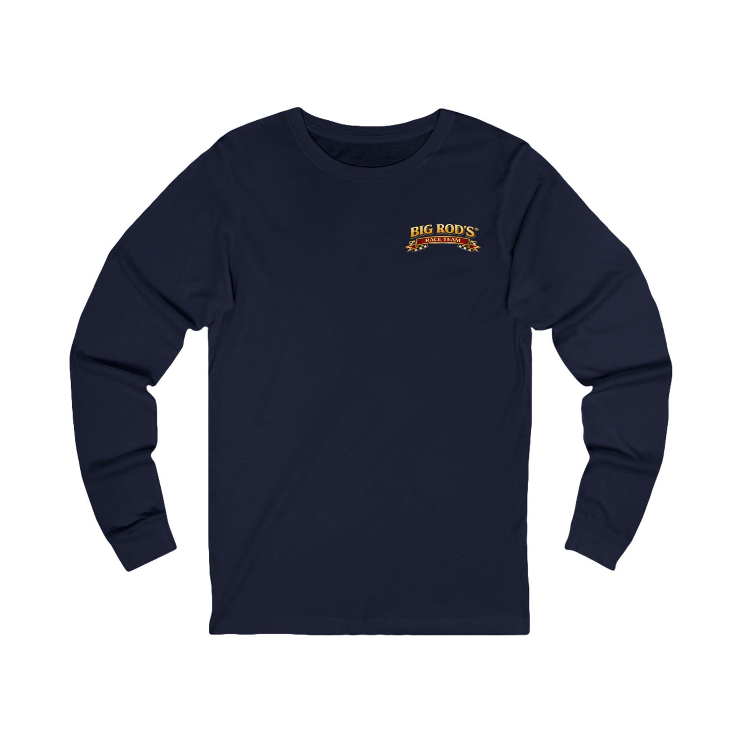 BIG ROD'S Race Team | YOU'LL OWN VICTORY LANE... WHEN YOU'RE STEERING A BIG ROD - Long Sleeve (Dark Colors)