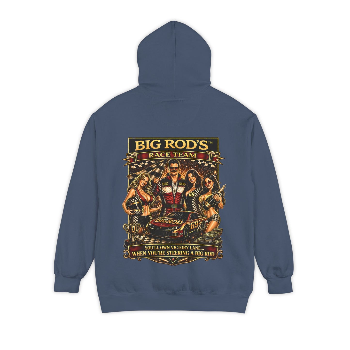BIG ROD'S Race Team | YOU'LL OWN VICTORY LANE... WHEN YOU'RE STEERING A BIG ROD - Hoodie (Dark Colors)