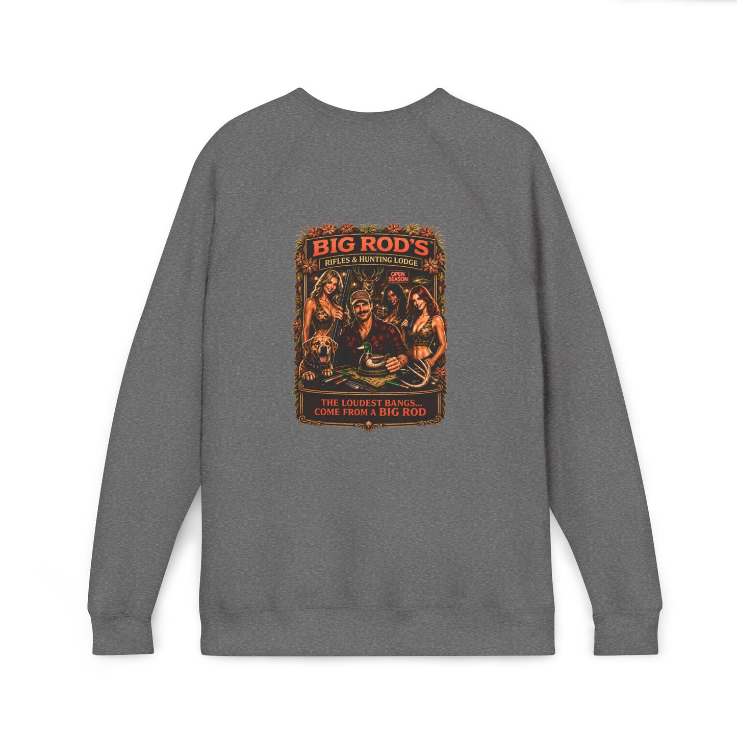 BIG ROD'S Rifles & Hunting Lodge | THE LOUDEST BANGS... COME FROM A BIG ROD - Fleece Sweatshirt (Only Dark Colors)