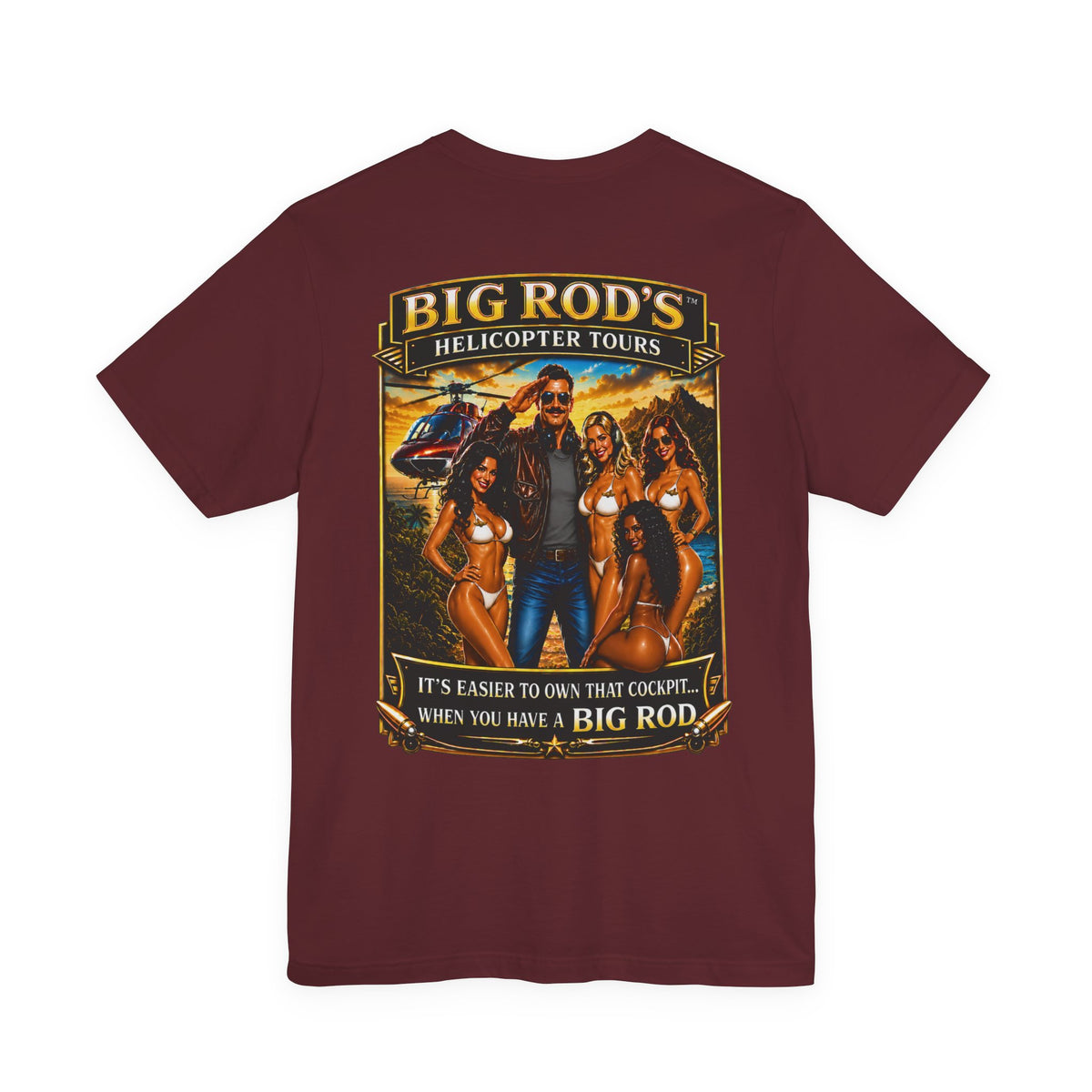 BIG ROD'S Helicopter Tours | IT'S EASIER TO OWN THAT COCKPIT... WHEN YOU HAVE A BIG ROD - T-Shirt (Dark Colors)