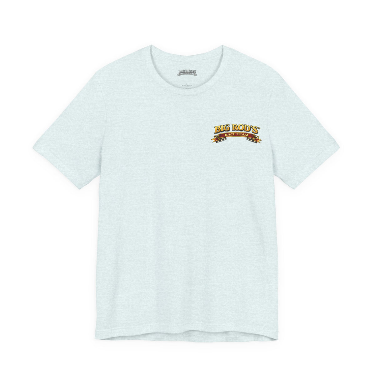 BIG ROD'S Race Team | YOU'LL OWN VICTORY LANE... WHEN YOU'RE STEERING A BIG ROD - T-Shirt (Light Colors)