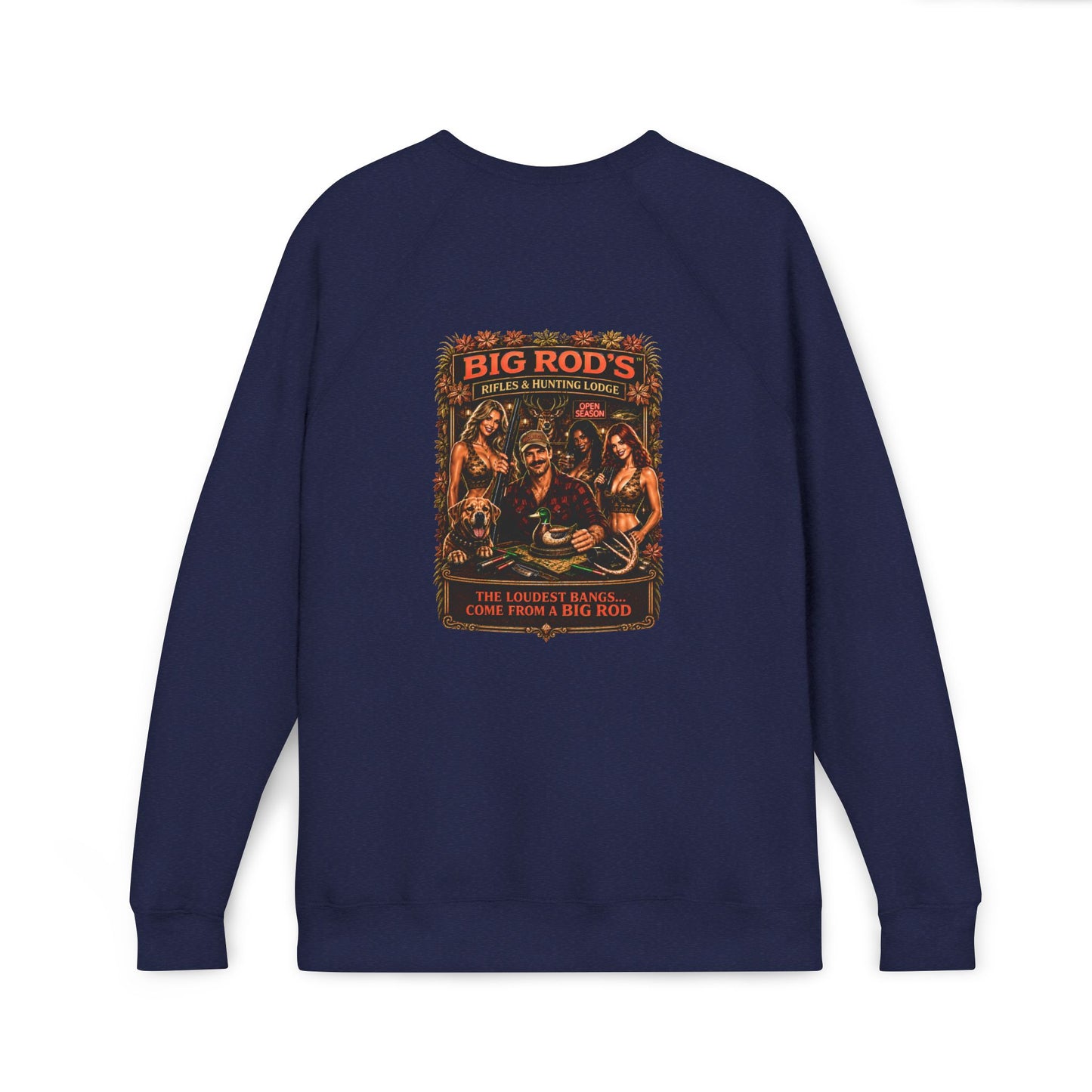 BIG ROD'S Rifles & Hunting Lodge | THE LOUDEST BANGS... COME FROM A BIG ROD - Fleece Sweatshirt (Only Dark Colors)