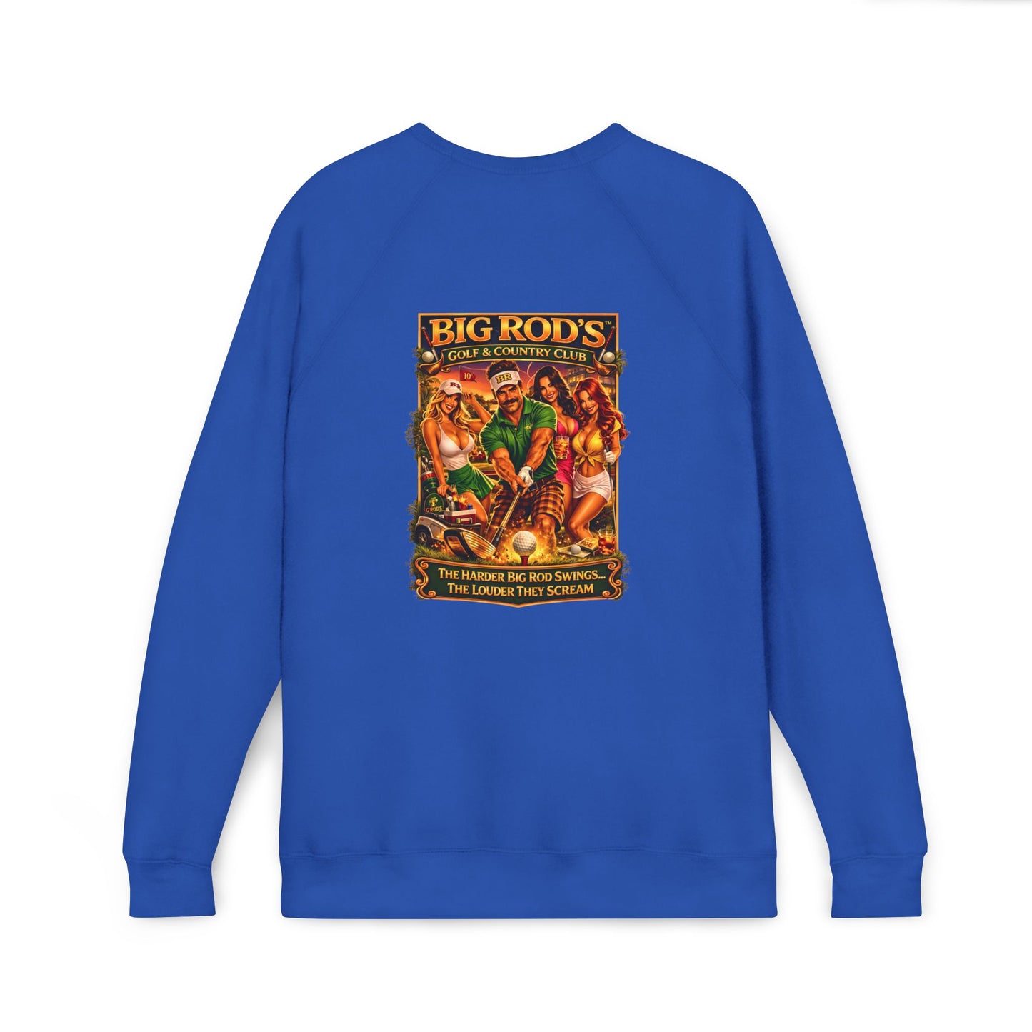 BIG ROD'S Golf & Country Club | HOT Foursome / Swinging and Screaming, Hard and Loud - Fleece Sweatshirt (Only Dark Colors)