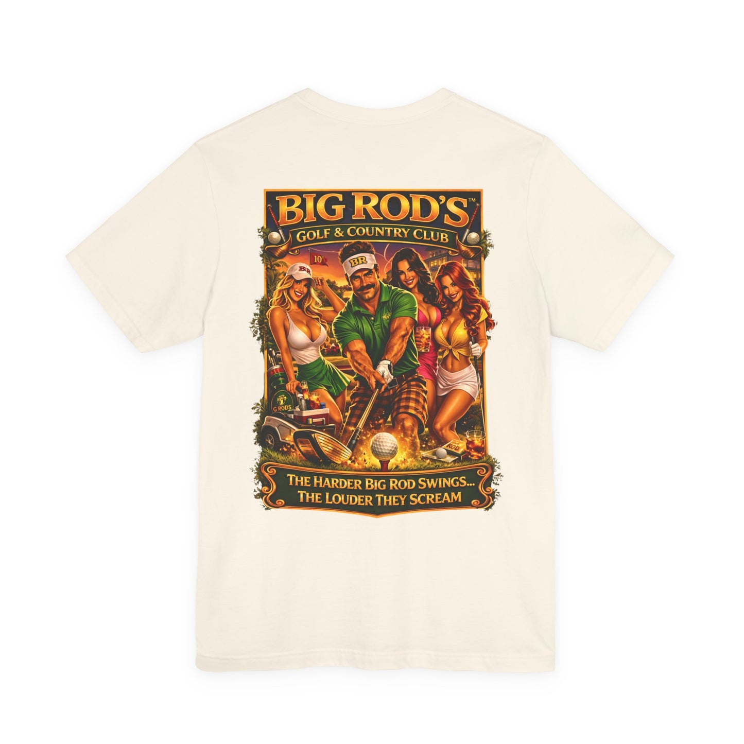 BIG ROD'S Golf & Country Club | HOT Foursome / Swinging Hard and Loud - T-Shirt (Light Colors)