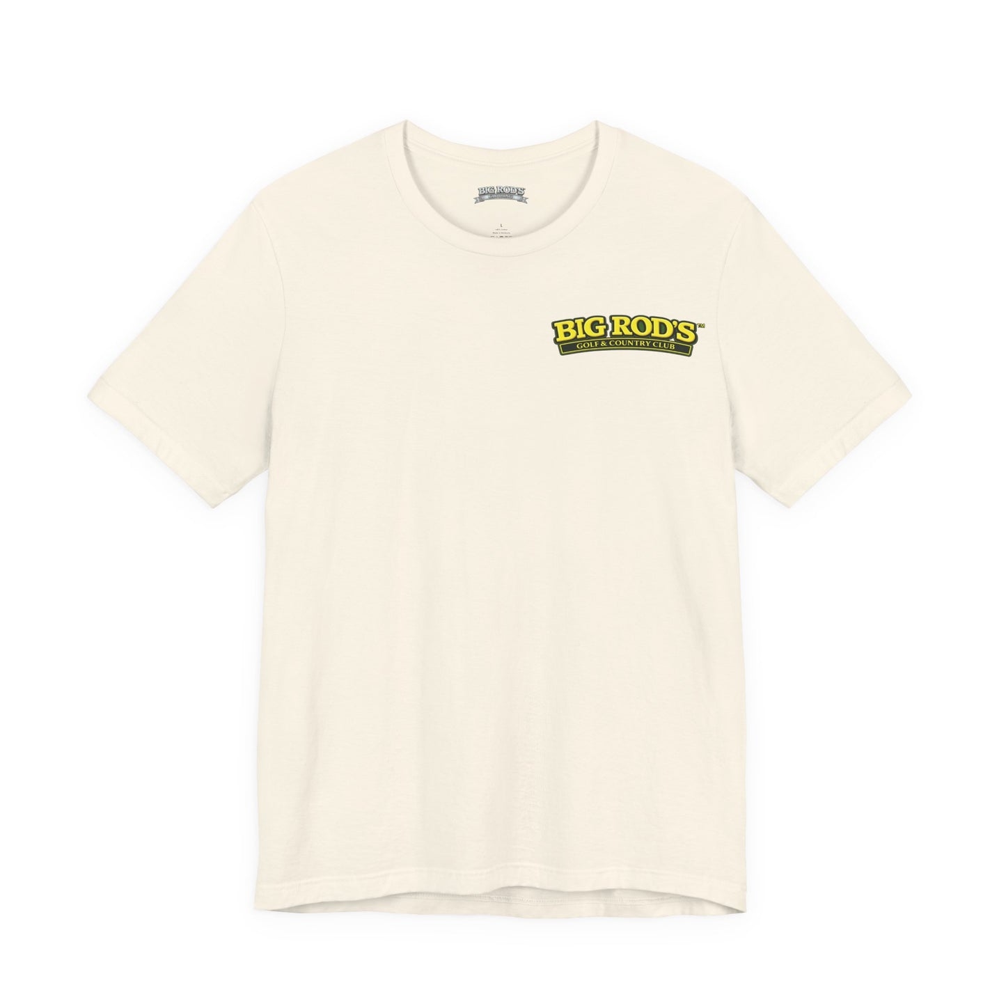 BIG ROD'S Golf & Country Club | YOU WON'T NEED A MULLIGAN... WHEN YOU'RE SWINGING A BIG ROD - T-Shirt (Light Colors)
