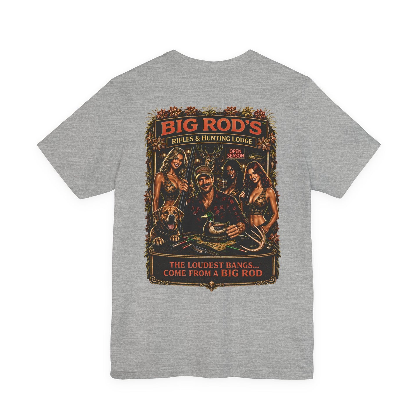 BIG ROD'S Rifles & Hunting Lodge | THE LOUDEST BANGS... COME FROM A BIG ROD - T-Shirt (Light Colors)