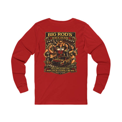BIG ROD'S Race Team | YOU'LL OWN VICTORY LANE... WHEN YOU'RE STEERING A BIG ROD - Long Sleeve (Dark Colors)