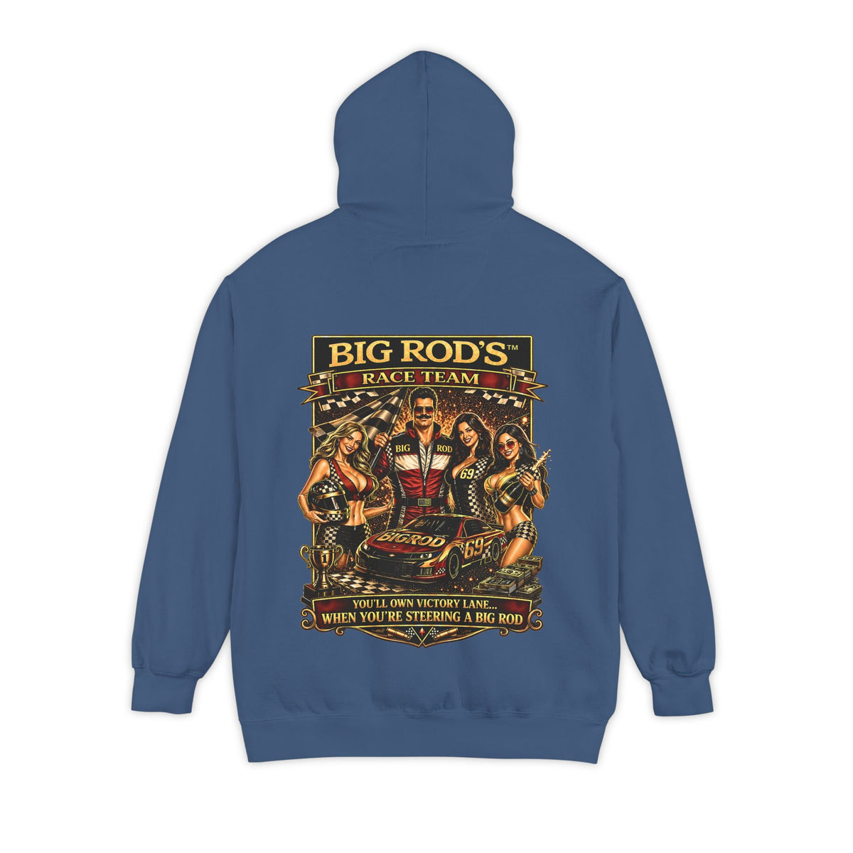 BIG ROD'S Race Team | YOU'LL OWN VICTORY LANE... WHEN YOU'RE STEERING A BIG ROD - Hoodie (Dark Colors)