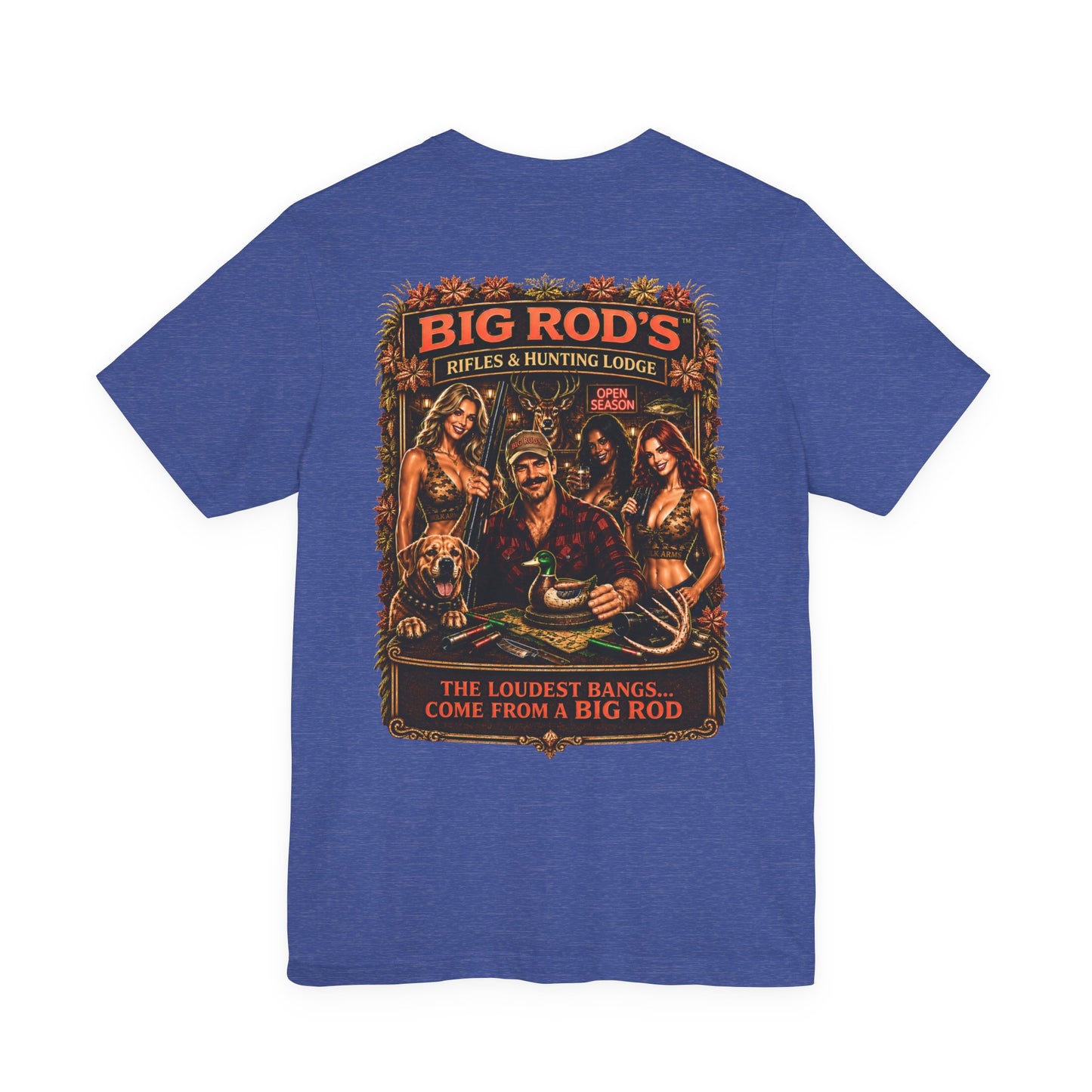 BIG ROD'S Rifles & Hunting Lodge | THE LOUDEST BANGS... COME FROM A BIG ROD - T-Shirt (Dark Colors)
