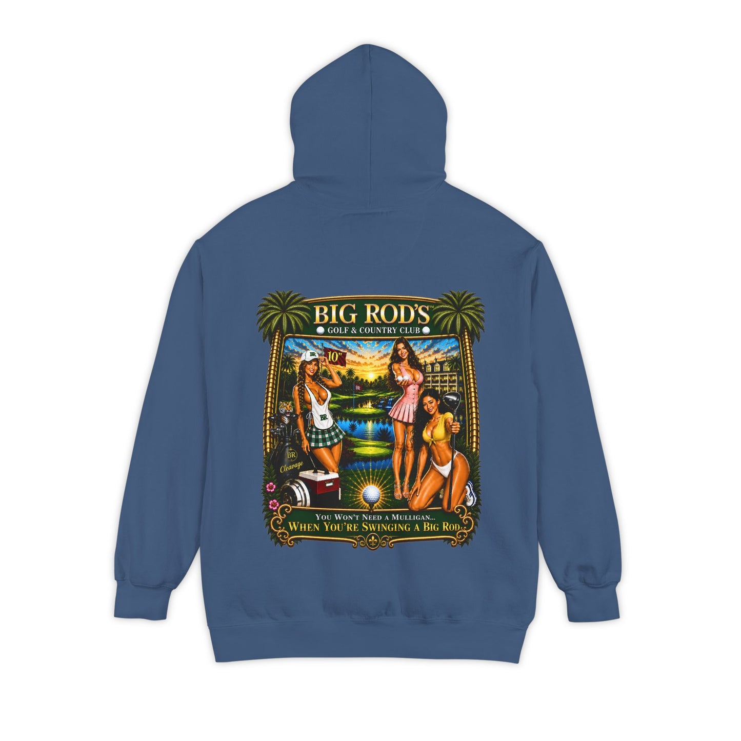 BIG ROD'S Golf & Country Club | YOU WON'T NEED A MULLIGAN... WHEN YOU'RE SWINGING A BIG ROD - Hoodie (Dark Colors)
