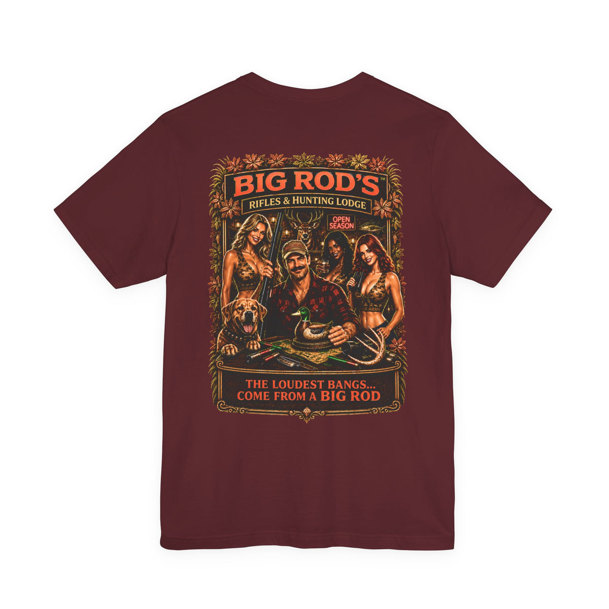 BIG ROD'S Rifles & Hunting Lodge | THE LOUDEST BANGS... COME FROM A BIG ROD - T-Shirt (Dark Colors)