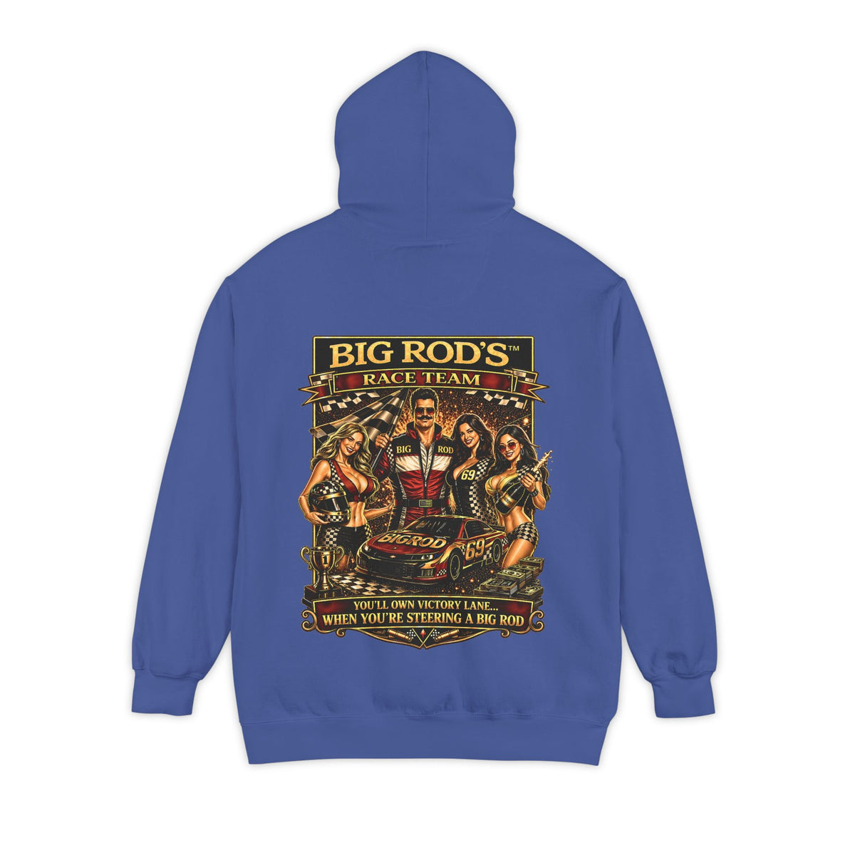 BIG ROD'S Race Team | YOU'LL OWN VICTORY LANE... WHEN YOU'RE STEERING A BIG ROD - Hoodie (Dark Colors)