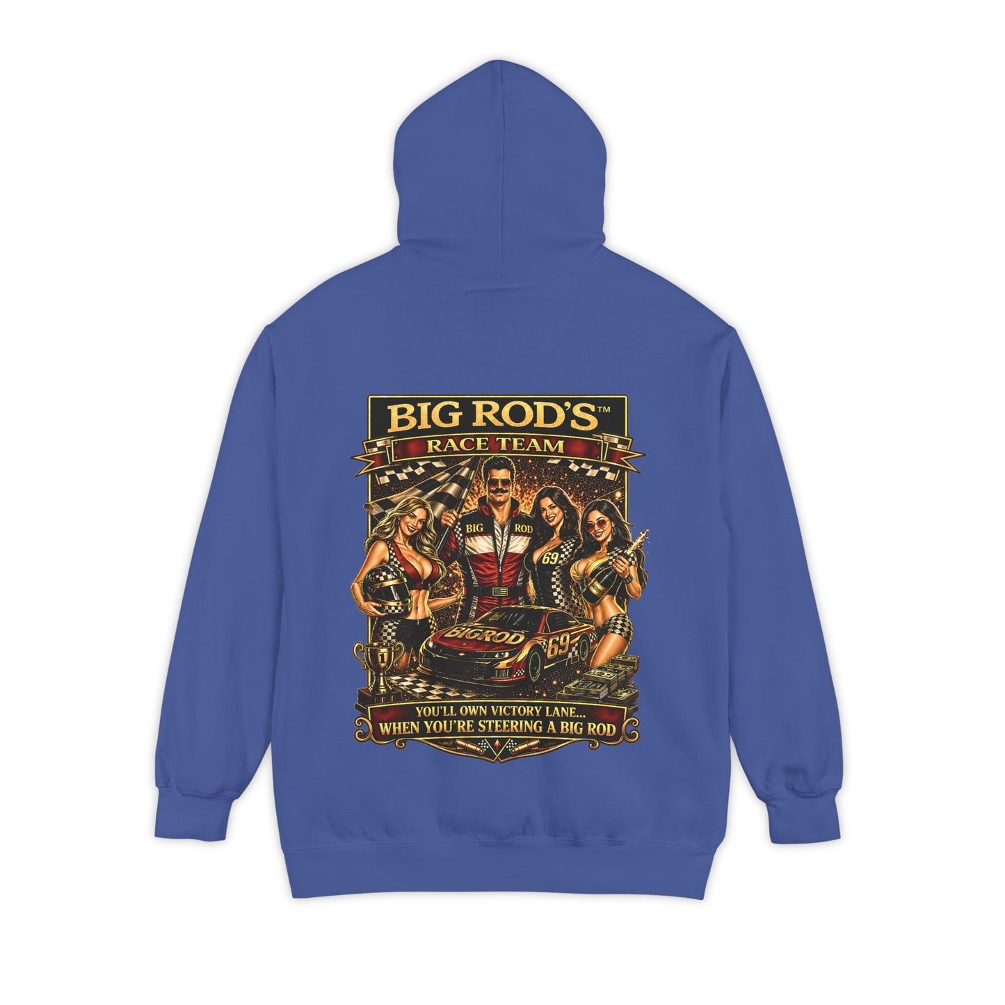 BIG ROD'S Race Team | YOU'LL OWN VICTORY LANE... WHEN YOU'RE STEERING A BIG ROD - Hoodie (Dark Colors)