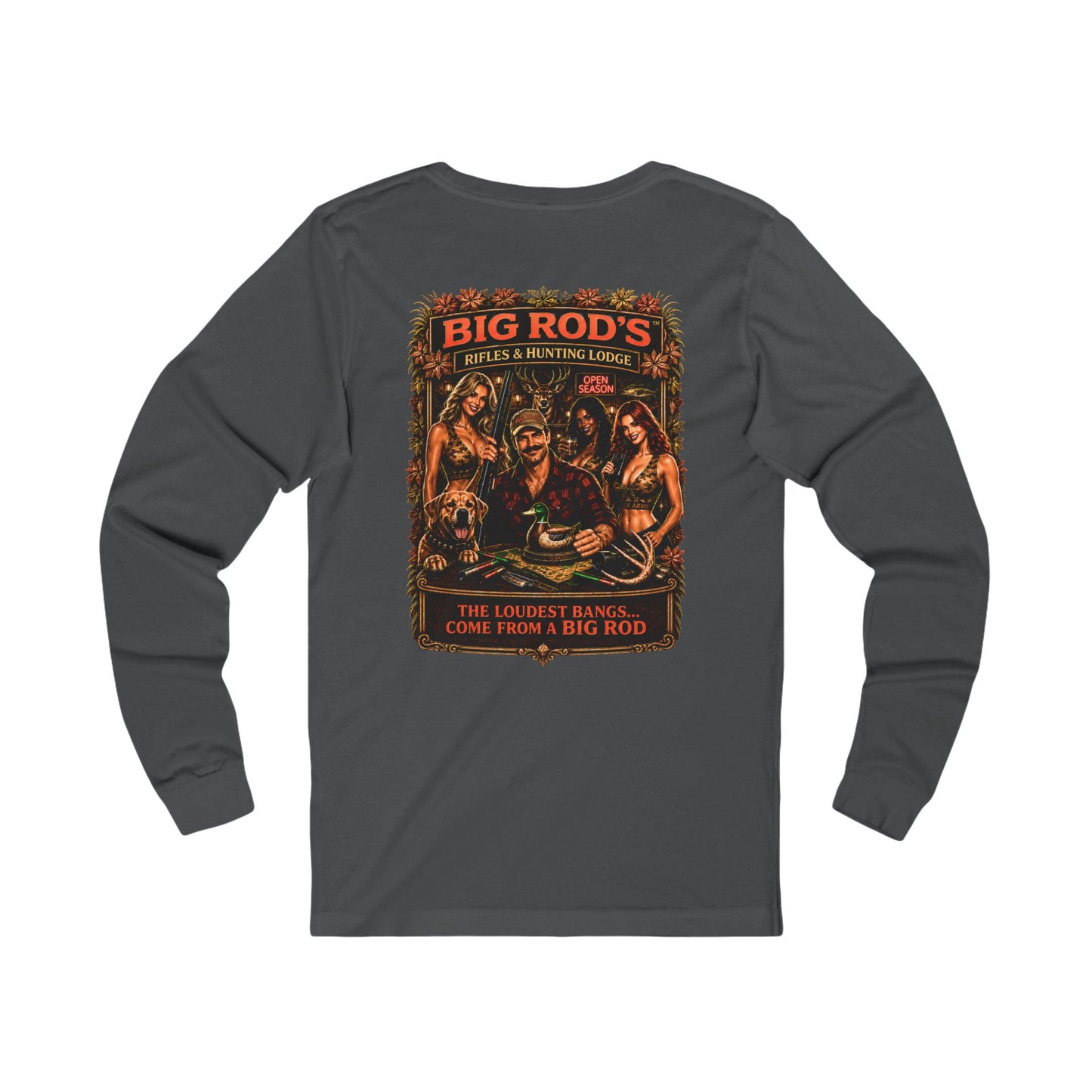 BIG ROD'S Rifles & Hunting Lodge | THE LOUDEST BANGS... COME FROM A BIG ROD - Long Sleeve (Dark Colors)
