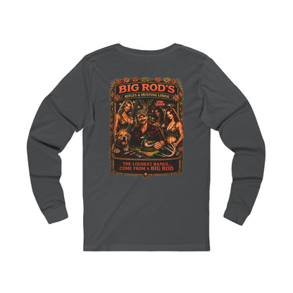 BIG ROD'S Rifles & Hunting Lodge | THE LOUDEST BANGS... COME FROM A BIG ROD - Long Sleeve (Dark Colors)
