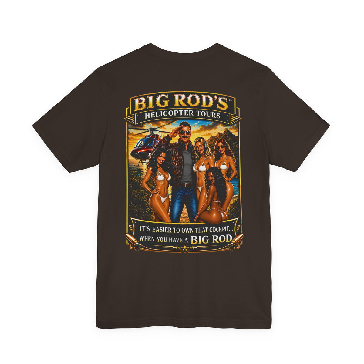 BIG ROD'S Helicopter Tours | IT'S EASIER TO OWN THAT COCKPIT... WHEN YOU HAVE A BIG ROD - T-Shirt (Dark Colors)
