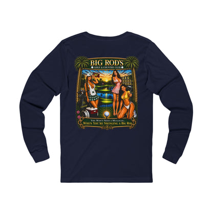 BIG ROD'S Golf & Country Club | YOU WON'T NEED A MULLIGAN... WHEN YOU'RE SWINGING A BIG ROD - Long Sleeve (Dark Colors)