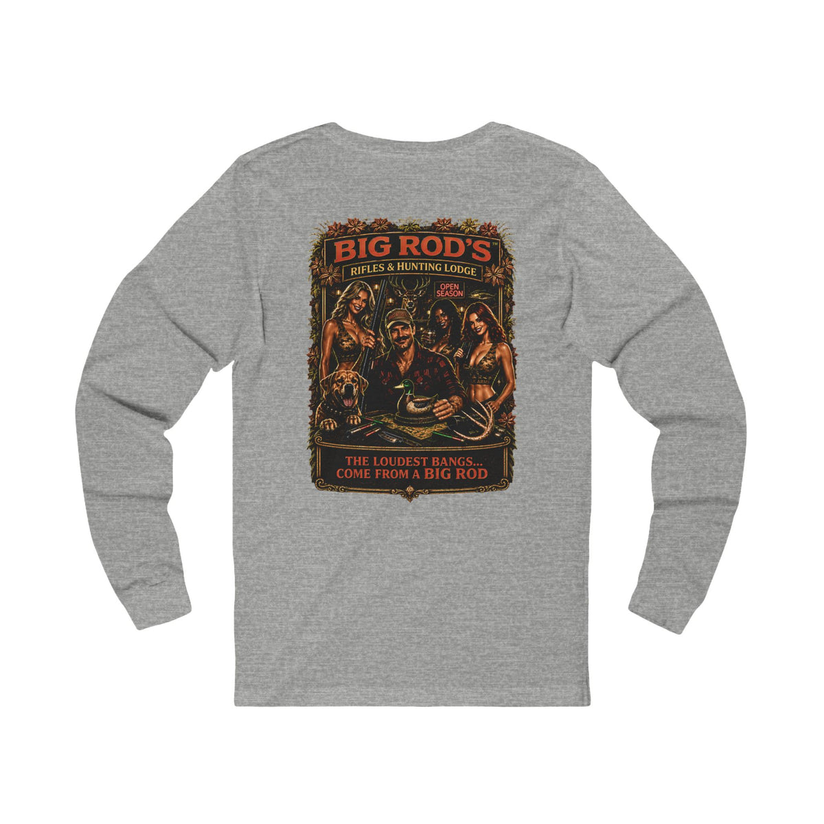 BIG ROD'S Rifles & Hunting Lodge | THE LOUDEST BANGS... COME FROM A BIG ROD - Long Sleeve (Light Colors)